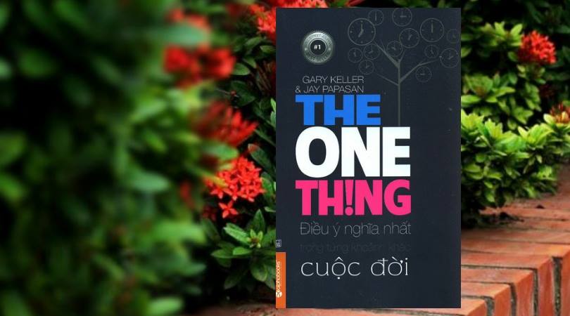 The One Thing – Điều Ý Nghĩa Nhất Trong Từng Khoảnh Khắc Cuộc Đời