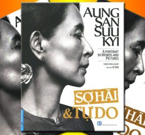 Aung San Suu Kyi – Biết Sợ hãi để Tự do!